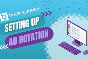 TrafficJunky – Setting Up Ad Rotation
