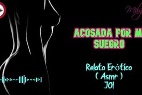 Acosada por mi suegro - Relato Erótico - ( ASMR ) - Voz y gemidos reales